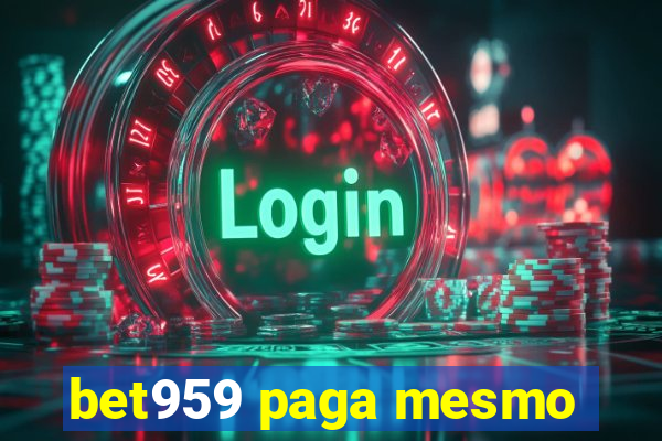 bet959 paga mesmo