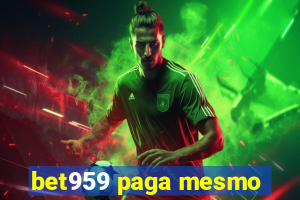 bet959 paga mesmo