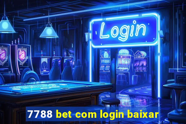 7788 bet com login baixar