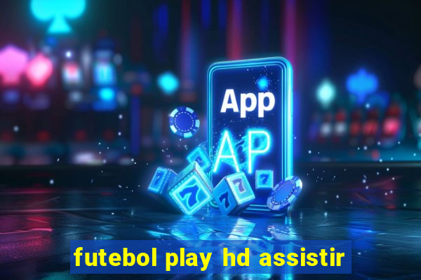 futebol play hd assistir