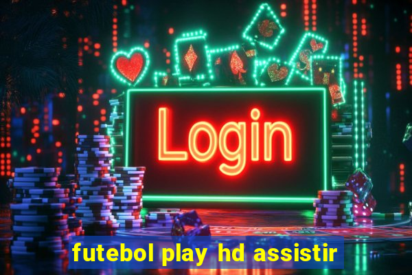 futebol play hd assistir