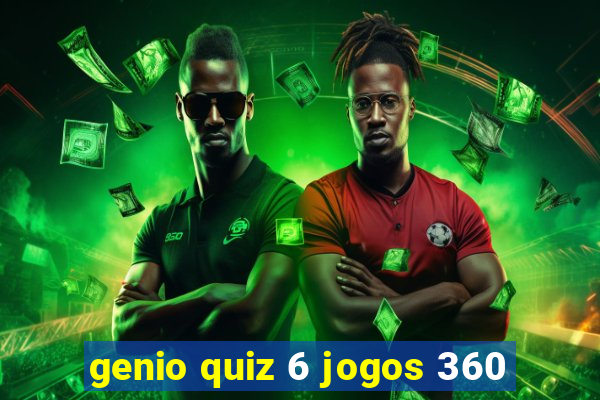 genio quiz 6 jogos 360