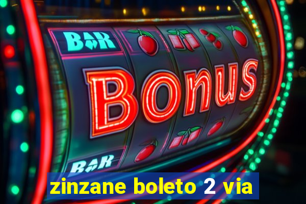 zinzane boleto 2 via