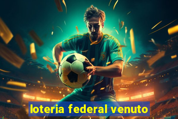 loteria federal venuto