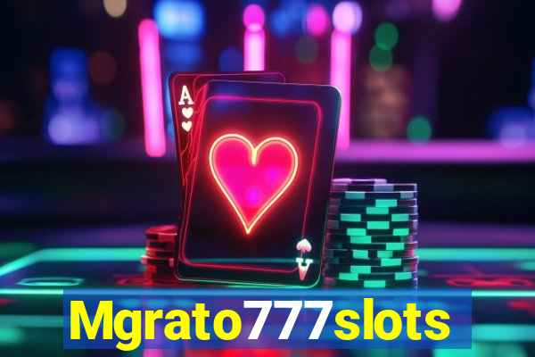 Mgrato777slots