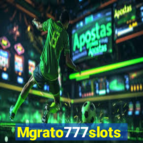 Mgrato777slots