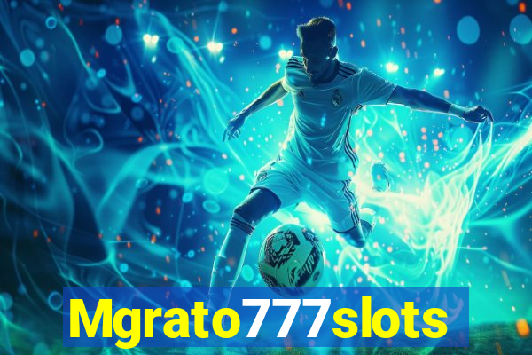 Mgrato777slots