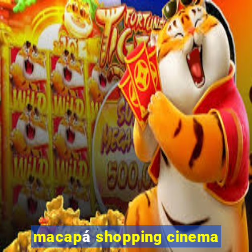 macapá shopping cinema