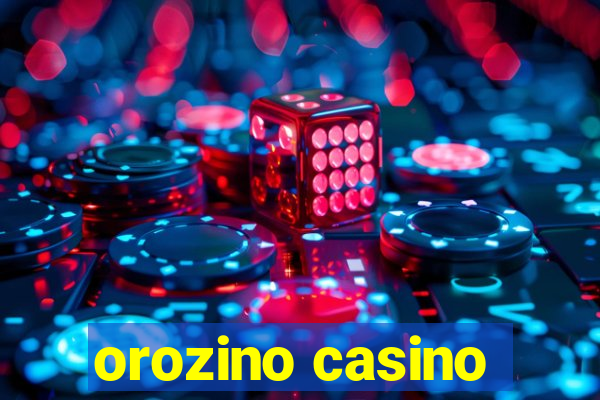 orozino casino