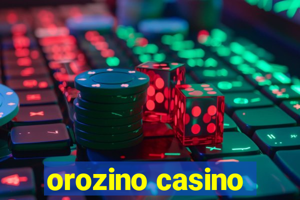 orozino casino