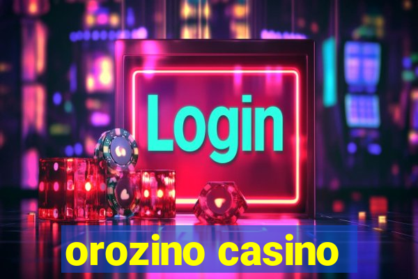 orozino casino