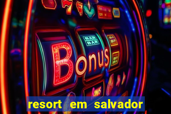 resort em salvador all inclusive