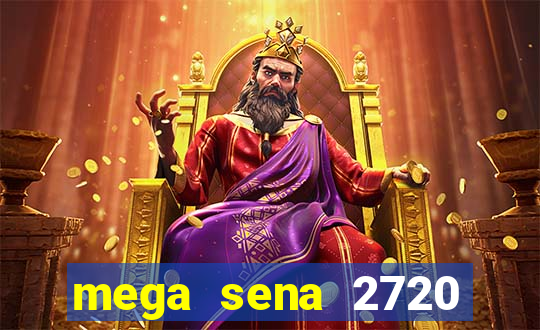 mega sena 2720 giga sena