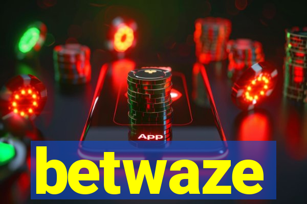 betwaze