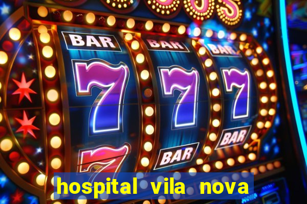 hospital vila nova star trabalhe conosco