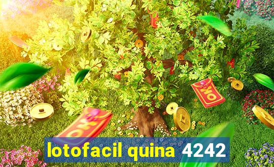 lotofacil quina 4242