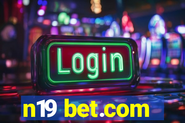 n19 bet.com