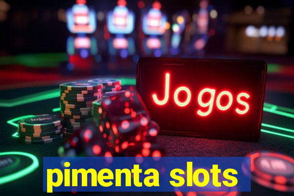 pimenta slots