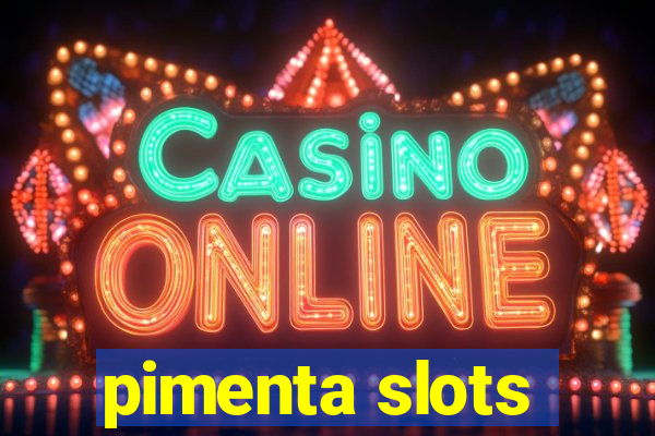 pimenta slots