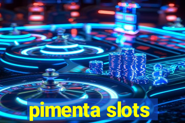 pimenta slots