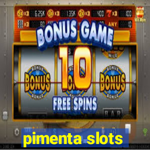 pimenta slots