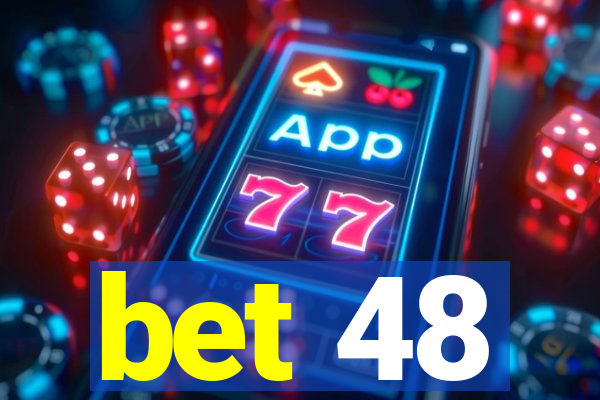 bet 48