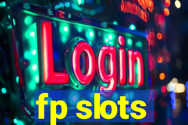 fp slots