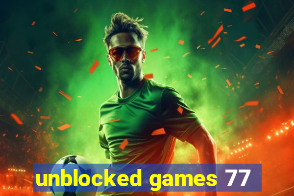 unblocked games 77