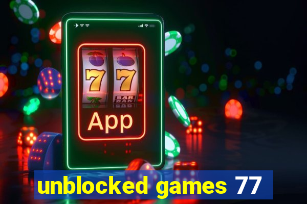 unblocked games 77