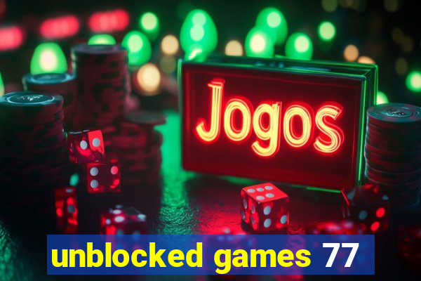 unblocked games 77