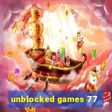 unblocked games 77