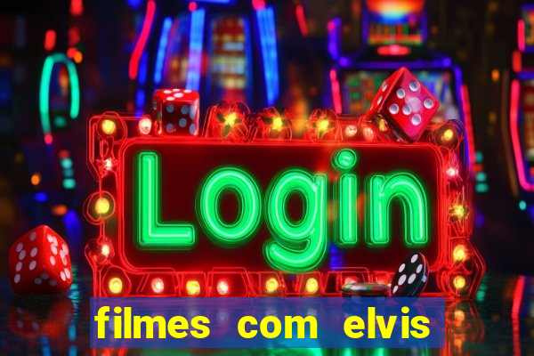 filmes com elvis presley dublado