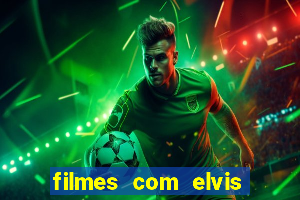 filmes com elvis presley dublado