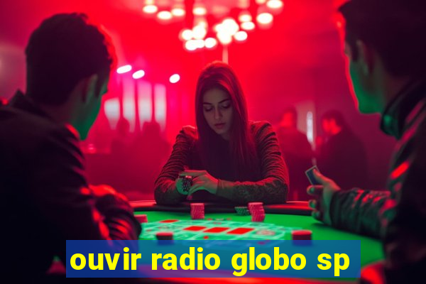 ouvir radio globo sp