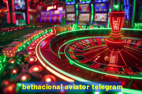 betnacional aviator telegram