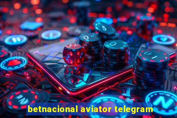 betnacional aviator telegram