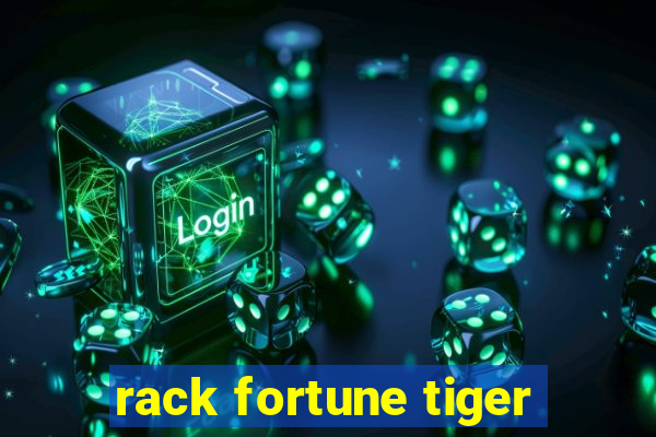 rack fortune tiger