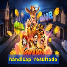 handicap resultado final -1