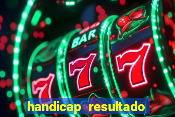 handicap resultado final -1