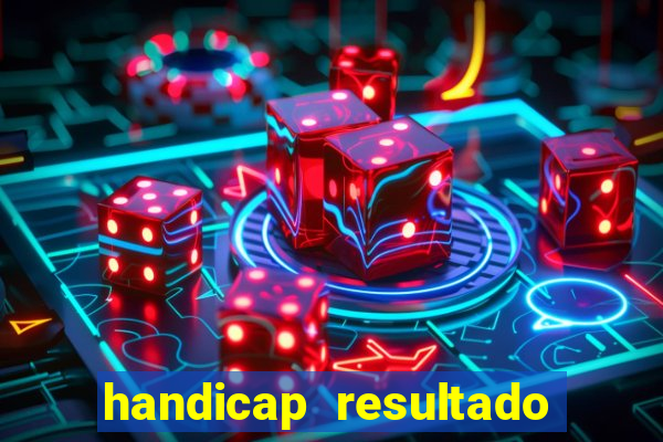 handicap resultado final -1