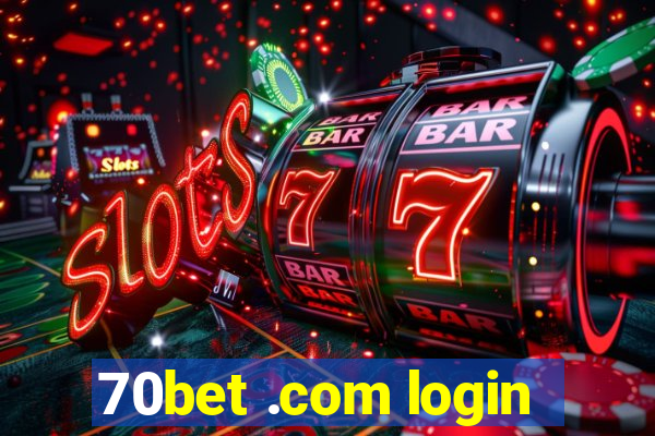 70bet .com login