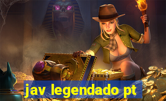 jav legendado pt