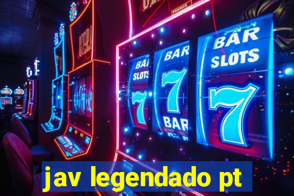 jav legendado pt