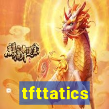 tfttatics