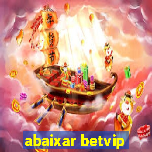 abaixar betvip