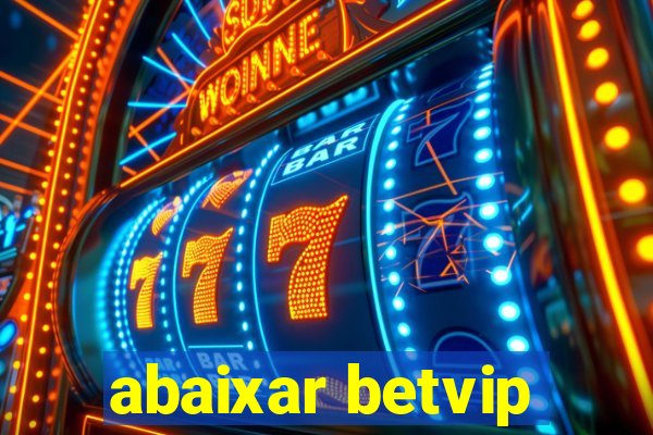 abaixar betvip