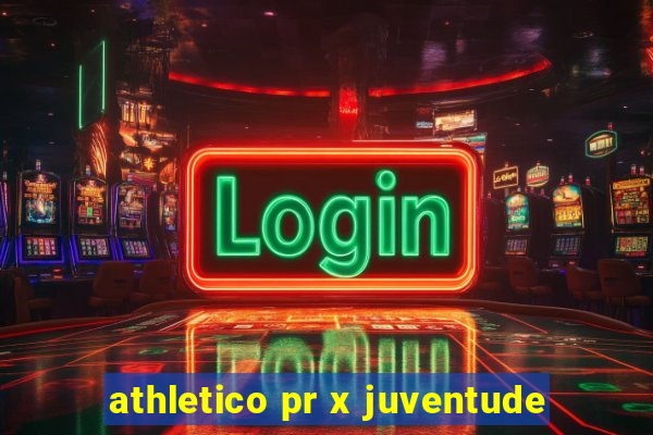 athletico pr x juventude