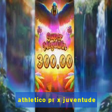 athletico pr x juventude