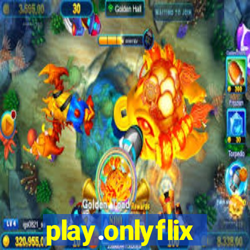 play.onlyflix