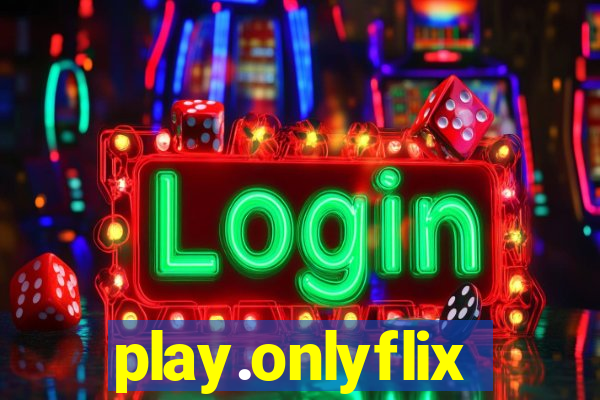 play.onlyflix